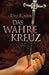 Das wahre Kreuz