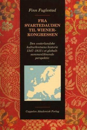 Fra Svartedauden til Wienerkongressen: den vesterlandske kulturkretsens historie 1347-1815 i et globalt-sammenliknende perspektiv