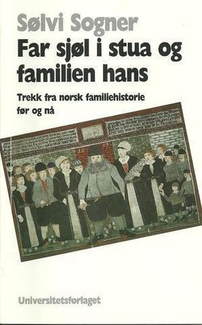 Far sjøl i stua og familien hans