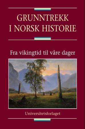Grunntrekk i norsk historie: fra vikingtid ti våre dager