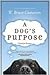 A Dog's Purpose (A Dog's Pu...