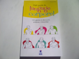 Petit guide du langage corporel - 125 gestes à découvrir, analyser, interpréter