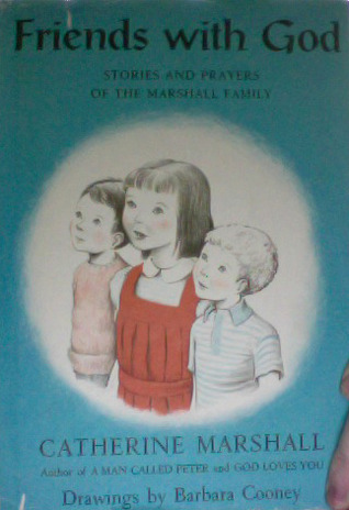 Friends With God: Stories and Prayers of the Marshall Family (Hardcover)