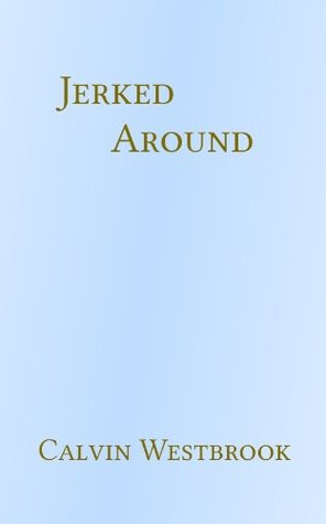 Jerked Around (Kindle Edition)