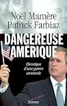 Dangereuse Amérique: chronique d'une guerre annoncée Dangereuse Amérique: chronique d'une guerre annoncée