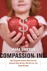 Compassion, Inc.: How Corporate American Blurs the Line Between What We Buy, Who We Are, and Those We Help