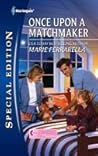 Once Upon a Matchmaker (Matchmaking Mamas, #8)