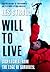 Will to Live: Dispatches fr...