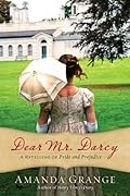 Dear Mr. Darcy: A Retelling of Pride and Prejudice