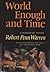 World Enough and Time: A Romantic Novel