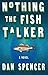 Nothing the Fish Talker
