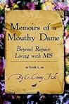 Memoirs of a Mouthy Dame - Beyond Repair: Living with MS