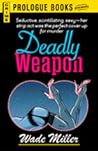 Deadly Weapon