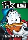 PK Il Mito n. 14: Universo inquieto PK Il Mito n. 14: Universo inquieto