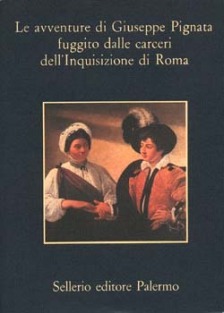 Le avventure di Giuseppe Pignata fuggito dalle carceri dell'Inquisizione di Roma (Paperback)