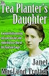 The Tea Planter's Daughter by Janet MacLeod Trotter
