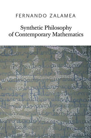 Synthetic Philosophy of Contemporary Mathematics (Paperback)