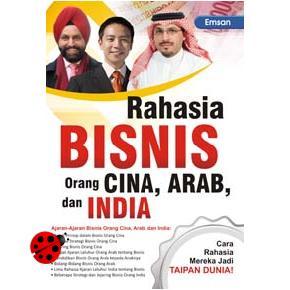 Rahasia Bisnis Orang Cina, Arab dan India