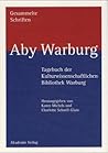 Aby Warburg. Tagebuch der Kulturwissenschaftlichen Bibliothek Warburg mit Einträgen von Gertrud Bing und Fritz Saxl. Gesammelte Schriften, Siebte Abteilung, Band VII