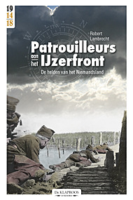 Patrouilleurs aan het Ijzerfront. De helden van het Niemandsland