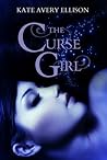 The Curse Girl by Kate Avery Ellison