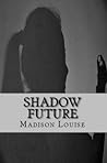 Shadow Future
