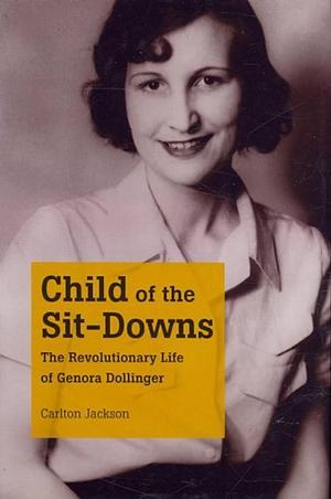 Child of the Sit-Downs: The Revolutionary Life of Genora Dollinger (Hardcover)