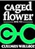 Caged Flower Series: Book Two