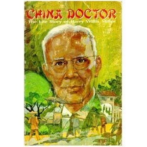 China Doctor--Life Story of Harry Willis Miller