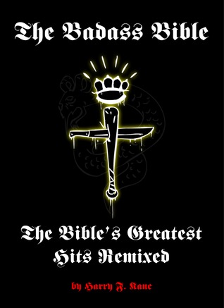 The Bad Ass Bible: The Bible's Greatest Hits Remixed (Paperback)