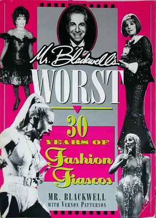 Mr. Blackwell's Worst: 30 Years of Fashion Fiascos (Paperback)