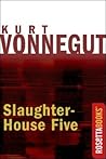 Slaughterhouse-Five by Kurt Vonnegut Jr.