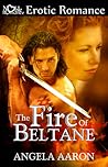 The Fire of Beltane by Angela Aaron The Fire of Beltane by Angela Aaron