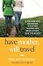 Have Mother, Will Travel: A...