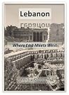 Lebanon--Where East Meets West Lebanon--Where East Meets West