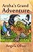 Aroha's Grand Adventure by Angela Oliver Aroha's Grand Adventure by Angela Oliver