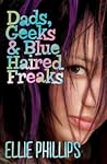 Dads, Geeks and Blue Haired Freaks by Ellie  Phillips
