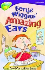 Bertie Wiggins' Amazing Ears (Oxford Reading Tree: Stage 11: TreeTops)