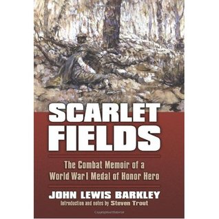 Scarlet Fields: The Combat Memoir of a World War I Medal of Honor Hero