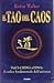 Il tao del caos. Dall'I-Ching al DNA: il codice fondamentale dell'universo