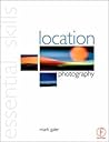 Location Photography: Essential Skills (Photography Essential Skills)