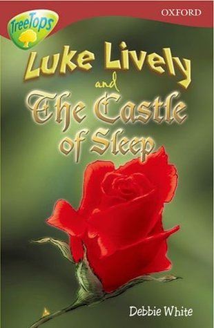 Luke Lively and the Castle of Sleep (Oxford Reading Tree: Stage 15: TreeTops)