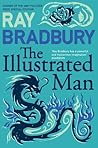The Illustrated Man by Ray Bradbury