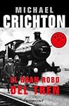 El gran robo del tren by Michael Crichton