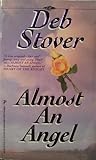 Almost an Angel by Deb Stover Almost an Angel by Deb Stover