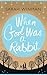 When God was a Rabbit by Sarah Winman