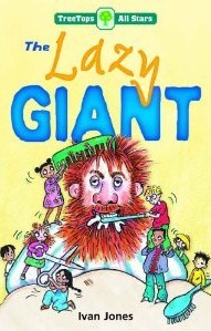 The Lazy Giant (Oxford Reading Tree: TreeTops More All Stars)