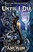 Until I Die (Revenants, #2)