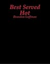 Best Served Hot