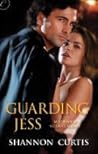 Guarding Jess by Shannon Curtis